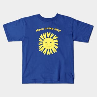 Sun Have A Nice Day Kids T-Shirt